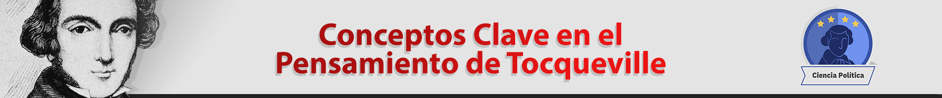 asset-v1_Ciencia-Politica+Pensamiento_de_Tocqueville+Online+type@asset+block@Header_ConceptosTocqueville_1920x200